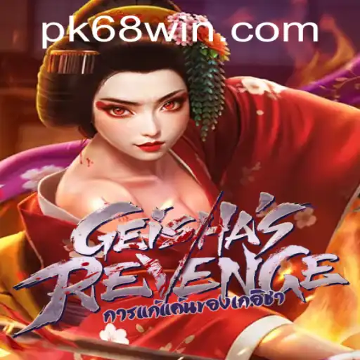 Exploring the Exciting World of GeishasRevenge: Immerse Yourself in the Thrilling Universe of PK68